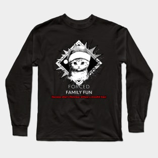 Forced Family Fun Long Sleeve T-Shirt